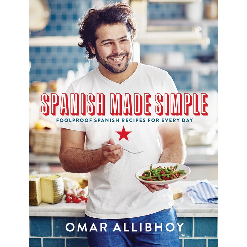 Spanish Made Simple: 100 Foolproof Spanish Recipes for Every Day
