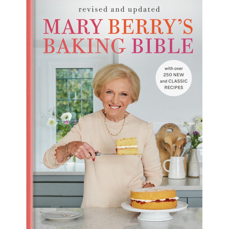 Mary Berry's Baking Bible: Revised and Updated