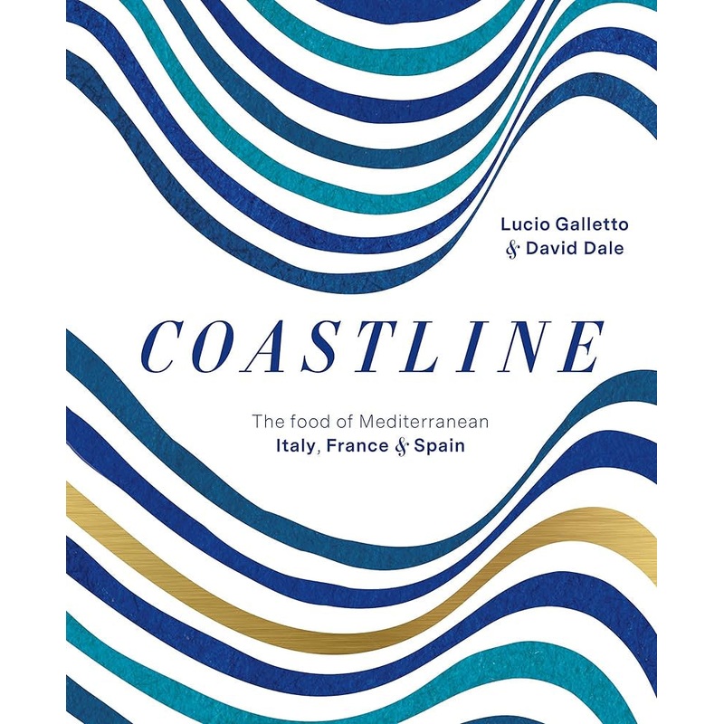 Coastline: The Food of Mediterranean Italy, France and Spain
