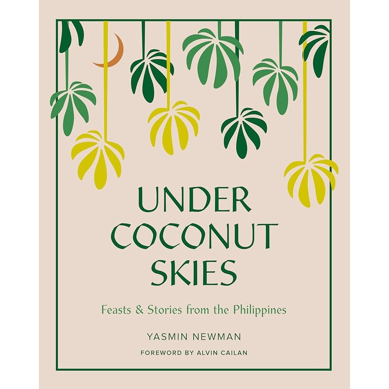 Under Coconut Skies: Feasts & Stories from the Philippines