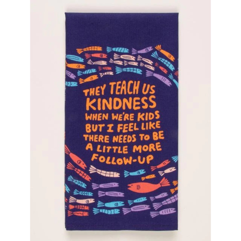 Blue Q Printed Towel - They Teach Kindness