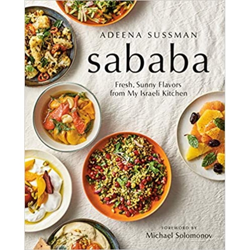 Sababa, Fresh, Sunny Flavors From My Israeli Kitchen