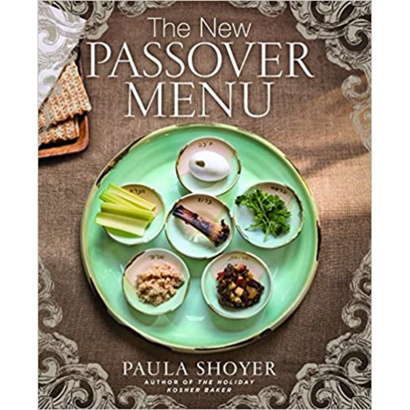The New Passover Menu by Paula Shoyer