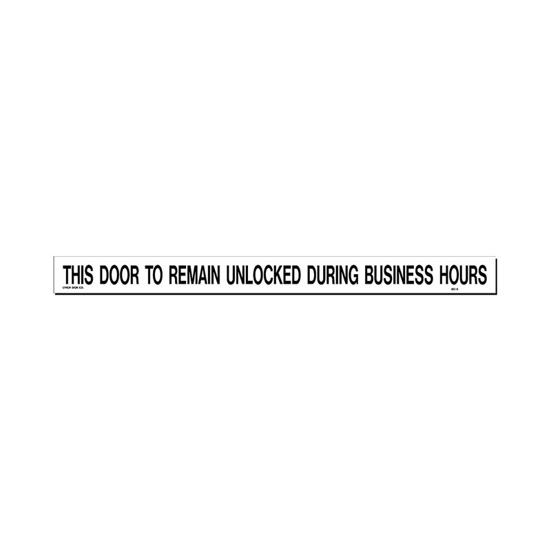 "This Door To Remain Unlocked During Business Hours" Sign, 25" x 2"